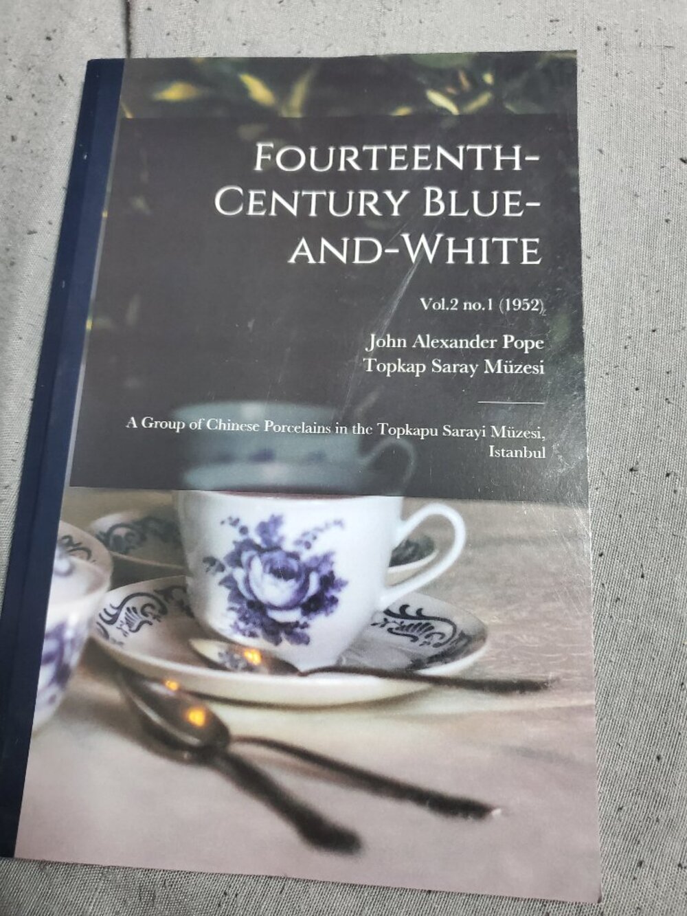 Fourteenth-century Blue-and-white: a Group of Chinese Porcelains in the Topkapu